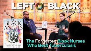 Left of Black | Author Maria Smilios on The Black Angels, the Nurses Who Helped Cure Tuberculosis