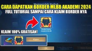 CARA DAPATKAN BORDER AVATAR AKADEMI MLBB 2024! FULL TUTORIAL SAMPAI CARA KLAIM BORDER NYA