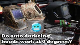 Do welding hoods work at 0 degrees Fahrenheit?