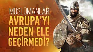 Müslümanlar Avrupa'yı Neden Ele Geçiremedi? //Detaylı Analiz// Tours (Puvatya) Muharebesi (732)