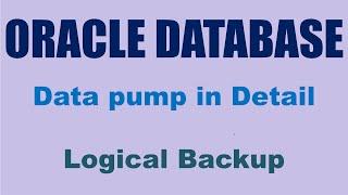 Learn Oracle Data Pump In Detail - Logical Backup