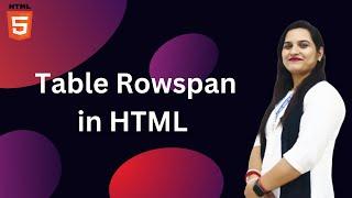 Rowspan in HTML | Table in HTML | HTML Tutorial for beginners | #htmltables #webdesign #html