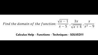 Calculus Help: Find the domain of the function:  √(x-1)/(x-5)  ,3x/√(x+4)  ,x/(x^2-9)