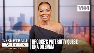 Brooke’s Paternity Quest: DNA Dilemma! | Basketball Wives