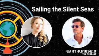 #63: Earthlings 2.0 Rerun: Sailing the Silent Seas with Michael Köhler