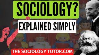 What is SOCIOLOGY? (Sociology A Level)