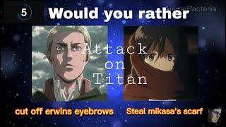 Would you rather |  Attack on titan Questions ( not so easy) | Shingeki no kyojin Version
