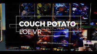 Couch Potato | Stream LoL in VR