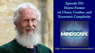 Mindscape 293 | Doyne Farmer on Chaos, Crashes, and Economic Complexity