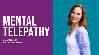 Mental Telepathy (part 1): Organic vs. AI