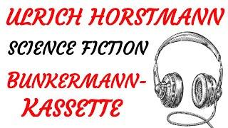 SCIENCE FICTION Hörspiel - Ulrich Horstmann - DIE BUNKERMANN-KASSETTE (1979)