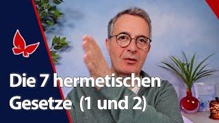 Die 7 hermetischen Gesetze (1 und 2)