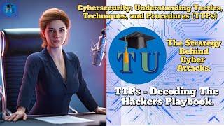 Cybersecurity - Understanding Tactics Techniques and Procedures - TTPs