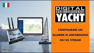 Configurare un allarme di ancoraggio – 4G/5G Xtream – Digital Yacht Italia