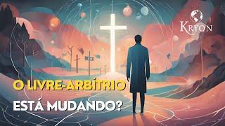 O LIVRE ARBÍTRIO Está MUDANDO? | Mensagem de KRYON