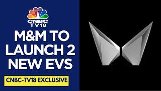 M&M To Launch Its First Ground-Up EV On November 26: Sources | Exclusive | CNBC TV18