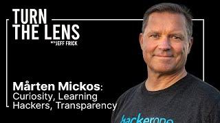 Marten Mickos: Curiosity, Learning, Hackers, Transparency | Turn the Lens with Jeff Frick Ep29