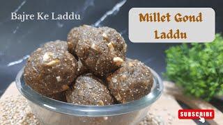 How to make Gond Laddu with millet | Millet Gond Laddu Recipe | Bajra Ladoo | Gond ke Laddu