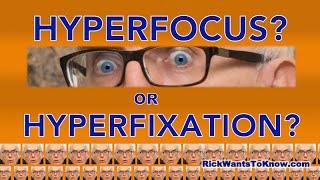 Hyperfocus vs Hyperfixation