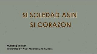 Bicol Song | Si Soledad Asin Si Corazon | Awel Padernal & Adit Aldave