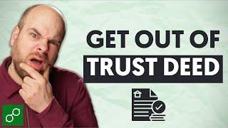 How to Get Out of a Trust Deed