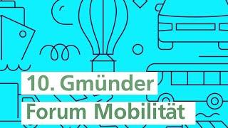 10. Gmünder Forum Mobilität