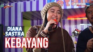 KEBAYANG || DIANA SASTRA (GUESTAR DIANA SASTRA)