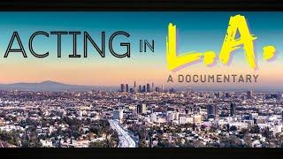 ACTING IN LOS ANGELES - A DOCUMENTARY ABOUT HOW TO MAKE IT IN HOLLYWOOD - BY THE COACHMC STUDIO -