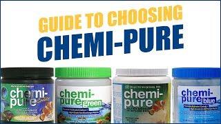 Which Chemi-Pure Media Should You Use: Original, Elite, Blue, or Green?