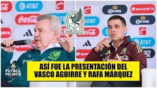 PRESENTACIÓN de Javier Aguirre y Rafa Márquez. Nuevo CICLO en la Selección Mexicana | Futbol Picante