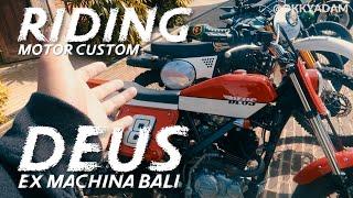 DEUS EX MACHINA BALI, KUMPUL KUMPUL RIDE! MOTOR CUSTOM DI DEUS!