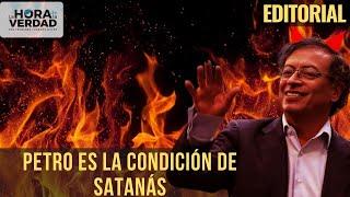 PETRO ES LA CONDICIÓN DE SATANAS: EDITORIAL OCTUBRE 18 D3 2024