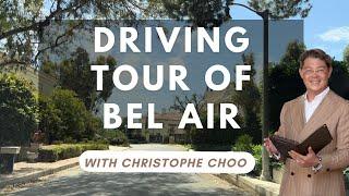 Buying a Home in LA or Bel Air? | Take a Driving Tour and Explore the Neighborhood - Christophe Choo