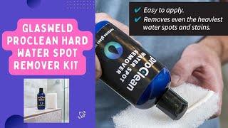 GlasWeld ProClean Hard Water Spot Remover Kit