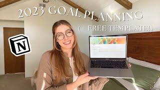2023 Goal Setting & New Year Planning (+ FREE Notion Goal Planning Template!)