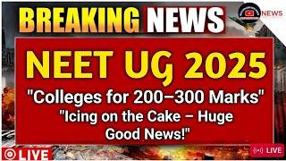 NEET UG 2025 BREAKING NEWS  | Govt MBBS Possible in 250-350 Marks? | Cutoff at All-Time Low! 