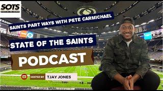 The Saints Part Ways with Pete Carmichael | The State of the Saints Podcast