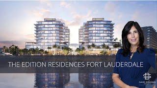 Exploring the Edition Residences in Fort Lauderdale with the David Siddons Group