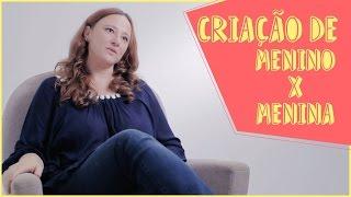 Criação de menino X Criação de menina - Criar e Crescer