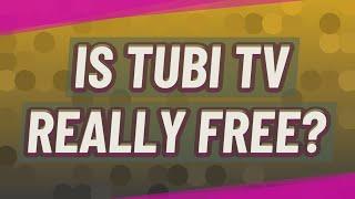 Is Tubi TV really free?