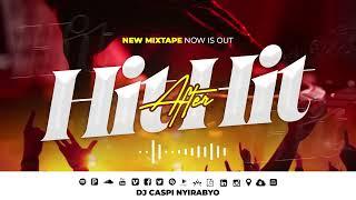 HIT AFTER HIT_MIXTAPE _MIX MASTER BY DJ CASPI_NYIRABYO 2022 NOV