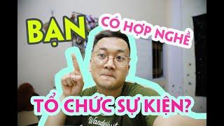 Danh Tuyên | 5 tố chất của người làm tổ chức sự kiện