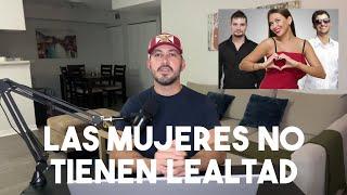 Las mujeres no tienen lealtad. EP14