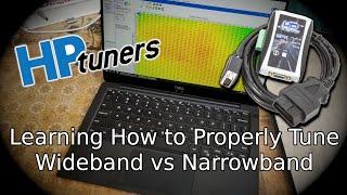 Wideband vs Narrowband, Tuning Series Vol. 1.1, HP Tuners