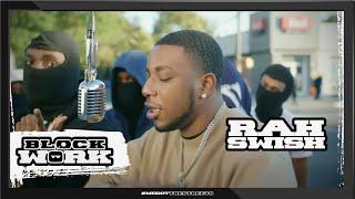 Rah Swish - (Blockworktv Performance)