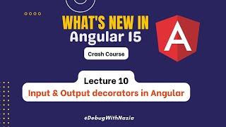 Input & Output decorators in Angular | Mastering in Angular 15 Beginner to Advance | Lecture 10