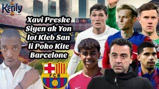 Xavi preske Siyen ak yon lot Kleb|| Araujo ap negosye ak Bayern|| Nike ofri Barcelone 1,2 Milliards€