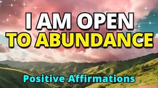 I Am Open To Abundance | Positive Gratitude Affirmations For Prosperity | Morning Meditation