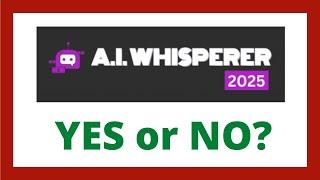 AI Whisperer 2025 Review - Legit App?