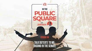 [In the Public Square] Talk Duterte to me: Digong in the Senate